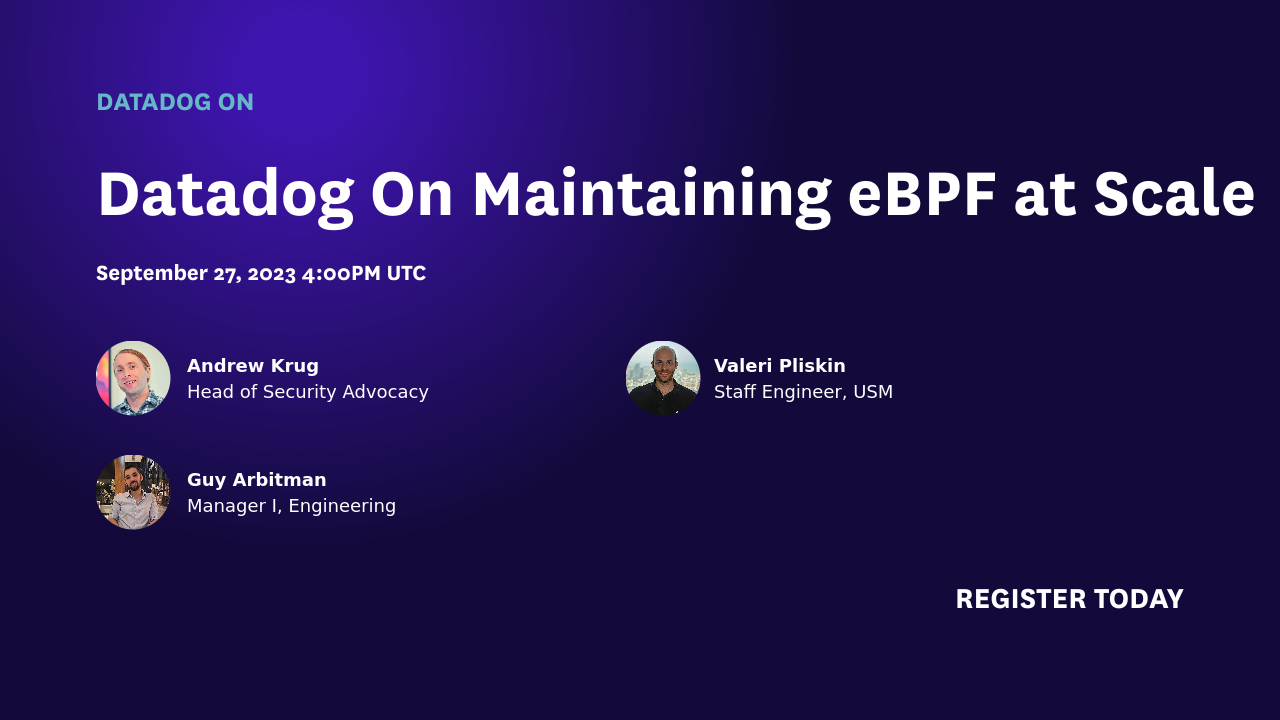 Datadog On Maintaining eBPF at Scale | Datadog on...