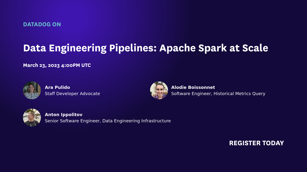 Datadog on Data Engineering Pipelines: Apache Spark at Scale | Datadog ...